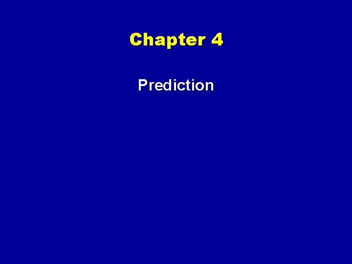 Chapter 4 Prediction 