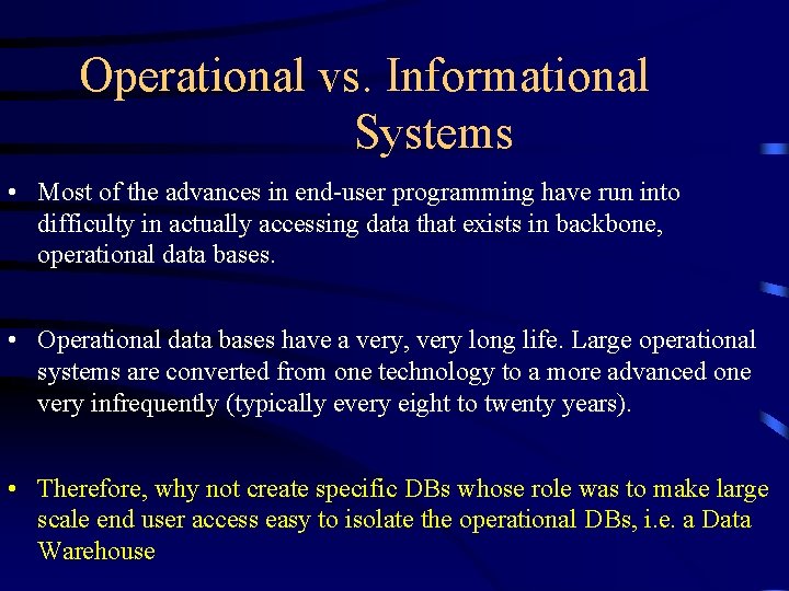 Operational vs. Informational Systems • Most of the advances in end-user programming have run