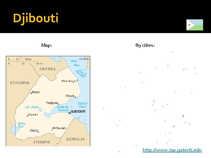 Djibouti Map: 89 cities: http: //www. tsp. gatech. edu 
