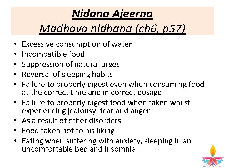 Nidana Ajeerna Madhava nidhana (ch 6, p 57) • • • Excessive consumption of