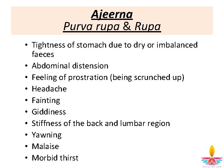 Ajeerna Purva rupa & Rupa • Tightness of stomach due to dry or imbalanced