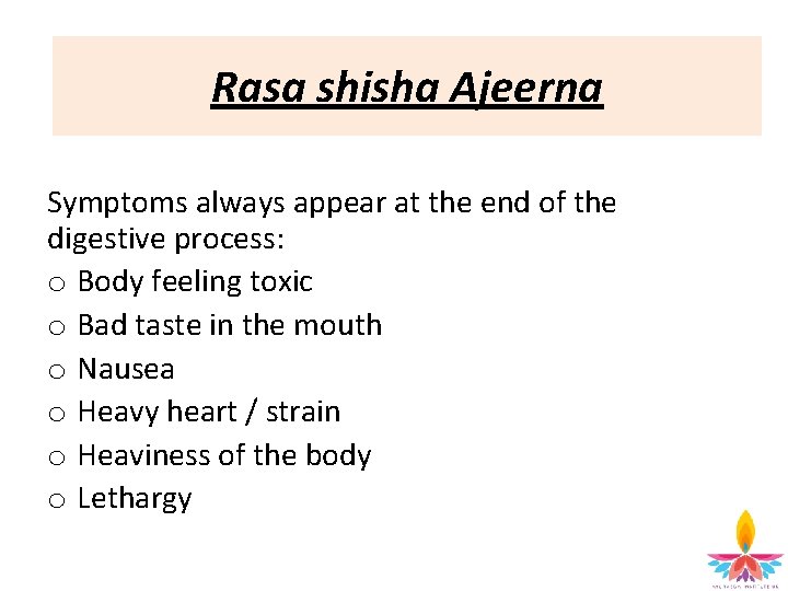 Rasa shisha Ajeerna Symptoms always appear at the end of the digestive process: o