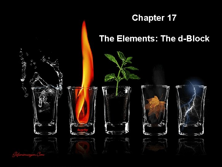 Chapter 17 The Elements: The d Block 