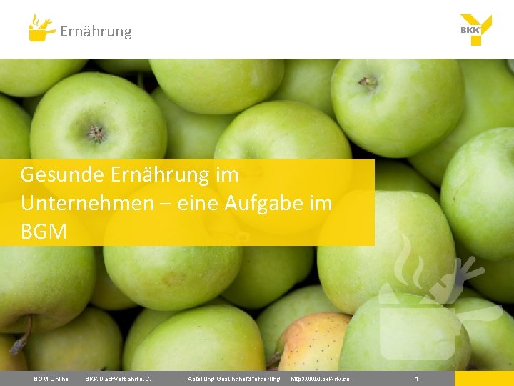 Ernährung Gesunde Ernährung im Unternehmen – eine Aufgabe im BGM Online BKK Dachverband e.