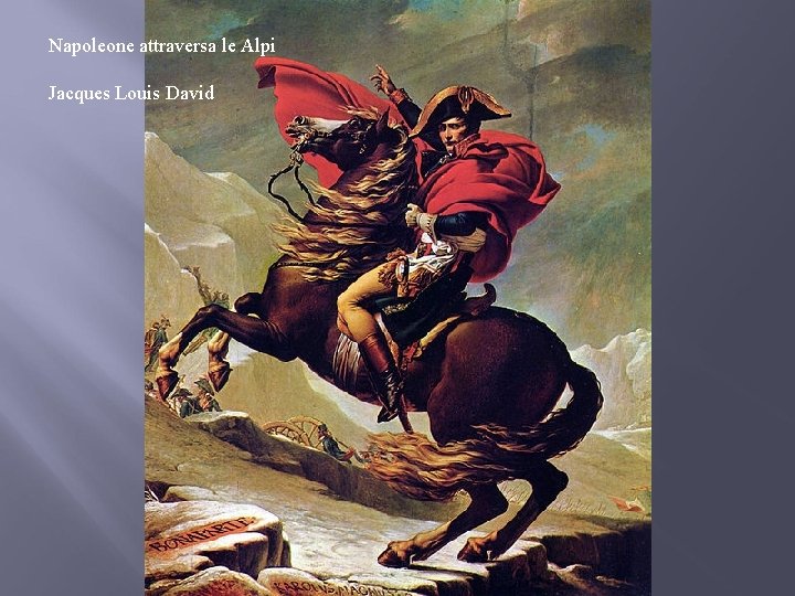 Napoleone attraversa le Alpi Jacques Louis David 