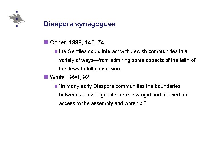 Diaspora synagogues n Cohen 1999, 140– 74. n the Gentiles could interact with Jewish