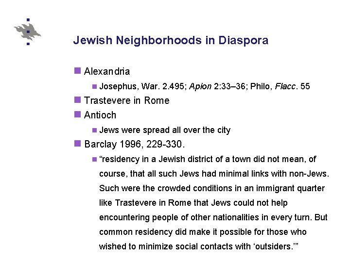 Jewish Neighborhoods in Diaspora n Alexandria n Josephus, War. 2. 495; Apion 2: 33–