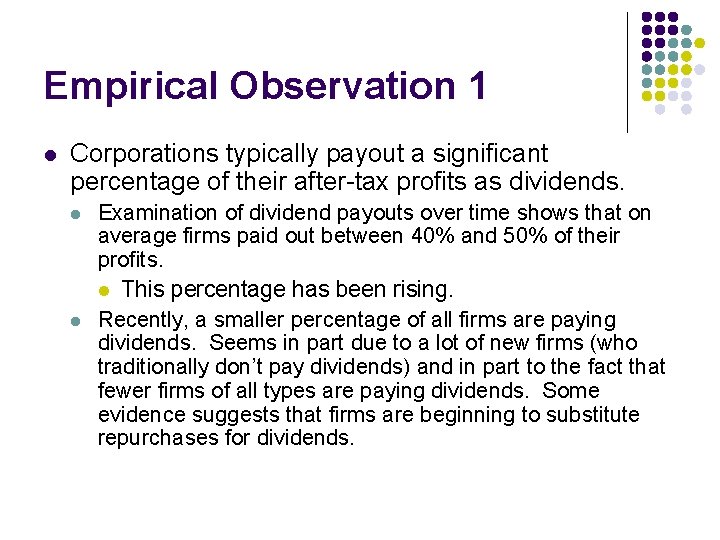 Empirical Observation 1 l Corporations typically payout a significant percentage of their after-tax profits