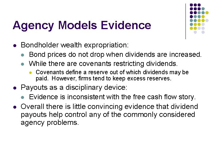 Agency Models Evidence l Bondholder wealth expropriation: l Bond prices do not drop when