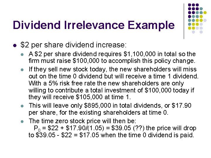 Dividend Irrelevance Example l $2 per share dividend increase: l l A $2 per