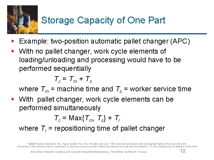 Storage Capacity of One Part § Example: two-position automatic pallet changer (APC) § With