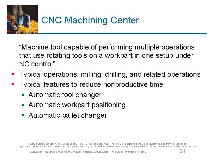 CNC Machining Center “Machine tool capable of performing multiple operations that use rotating tools