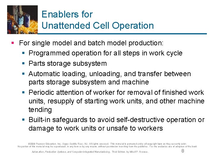 Enablers for Unattended Cell Operation § For single model and batch model production: §