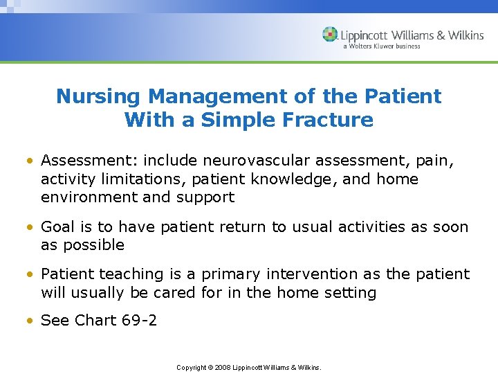 Nursing Management of the Patient With a Simple Fracture • Assessment: include neurovascular assessment,