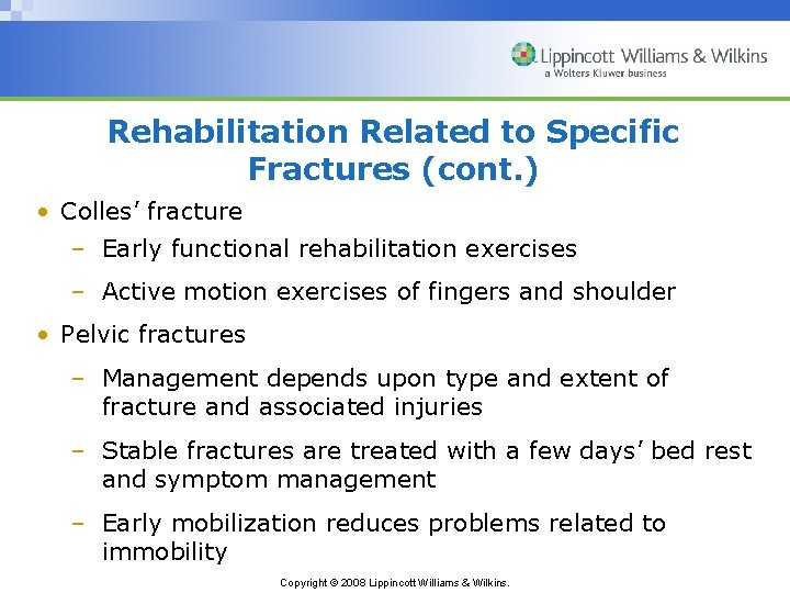 Rehabilitation Related to Specific Fractures (cont. ) • Colles’ fracture – Early functional rehabilitation