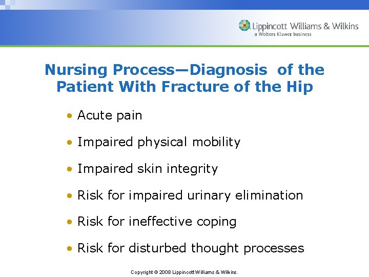 Nursing Process—Diagnosis of the Patient With Fracture of the Hip • Acute pain •