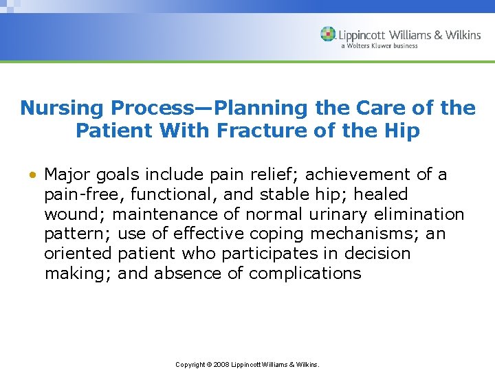 Nursing Process—Planning the Care of the Patient With Fracture of the Hip • Major
