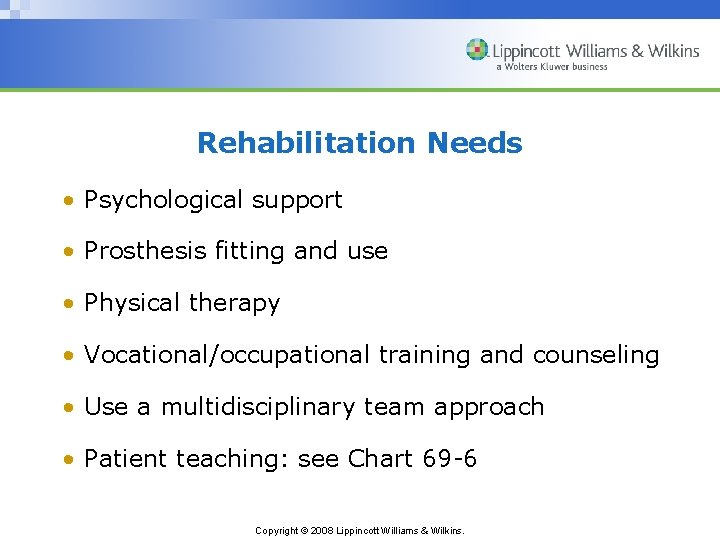 Rehabilitation Needs • Psychological support • Prosthesis fitting and use • Physical therapy •