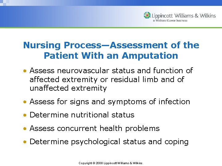 Nursing Process—Assessment of the Patient With an Amputation • Assess neurovascular status and function
