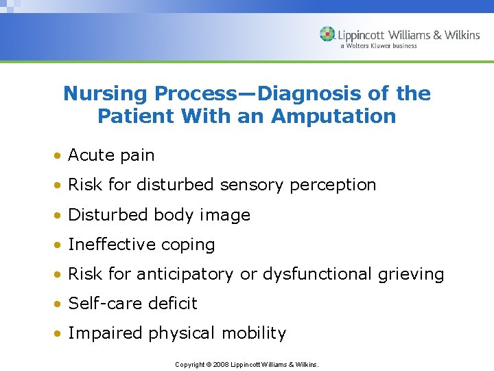 Nursing Process—Diagnosis of the Patient With an Amputation • Acute pain • Risk for