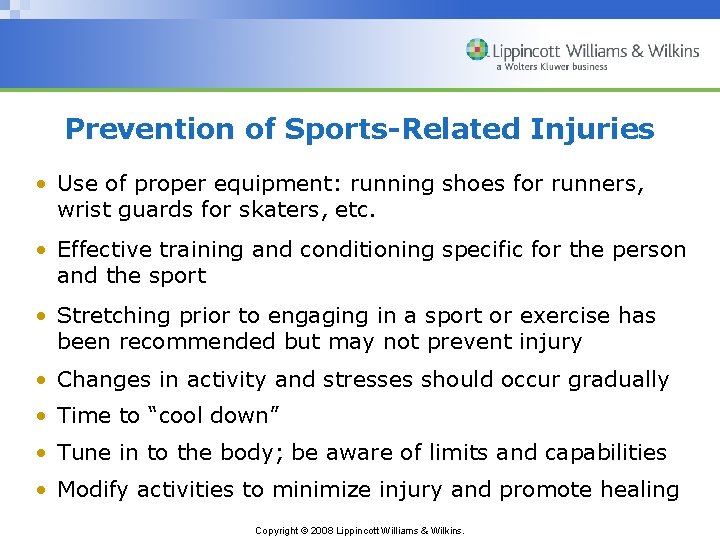 Prevention of Sports-Related Injuries • Use of proper equipment: running shoes for runners, wrist