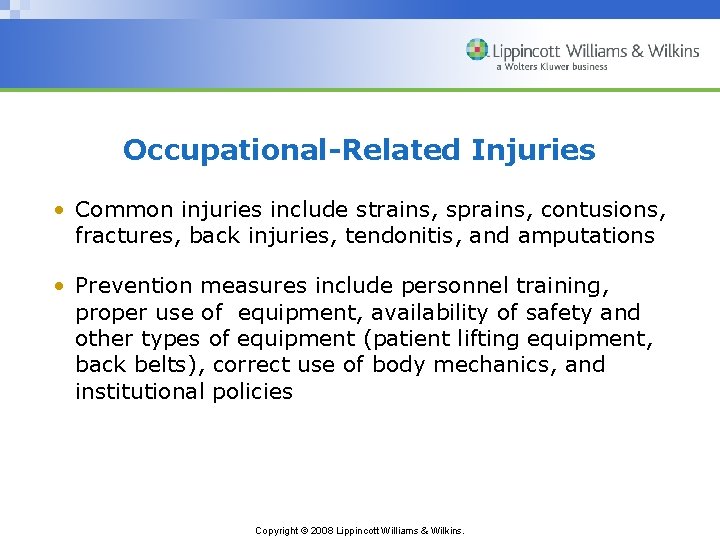 Occupational-Related Injuries • Common injuries include strains, sprains, contusions, fractures, back injuries, tendonitis, and