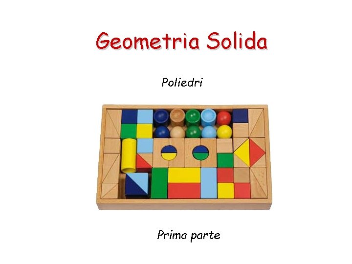 Geometria Solida Poliedri Prima parte 