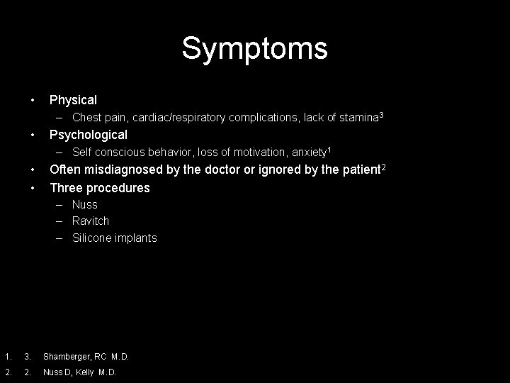Symptoms • Physical – Chest pain, cardiac/respiratory complications, lack of stamina 3 • Psychological