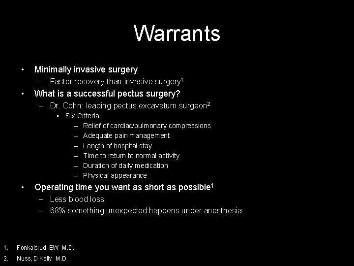Warrants • Minimally invasive surgery – Faster recovery than invasive surgery 1 • What