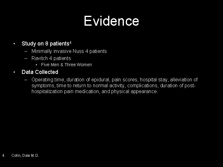 Evidence • Study on 8 patients 4 – Minimally invasive Nuss 4 patients –