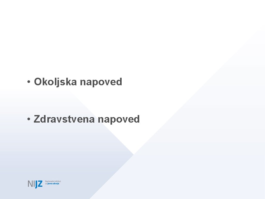  • Okoljska napoved • Zdravstvena napoved 