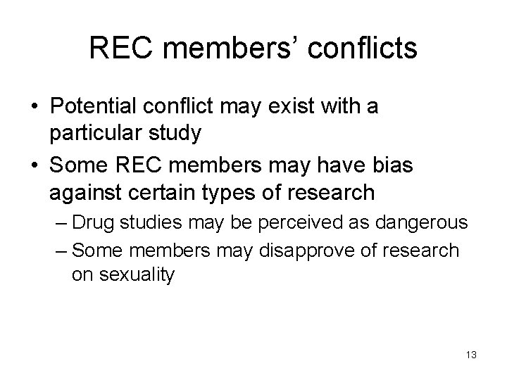 REC members’ conflicts • Potential conflict may exist with a particular study • Some