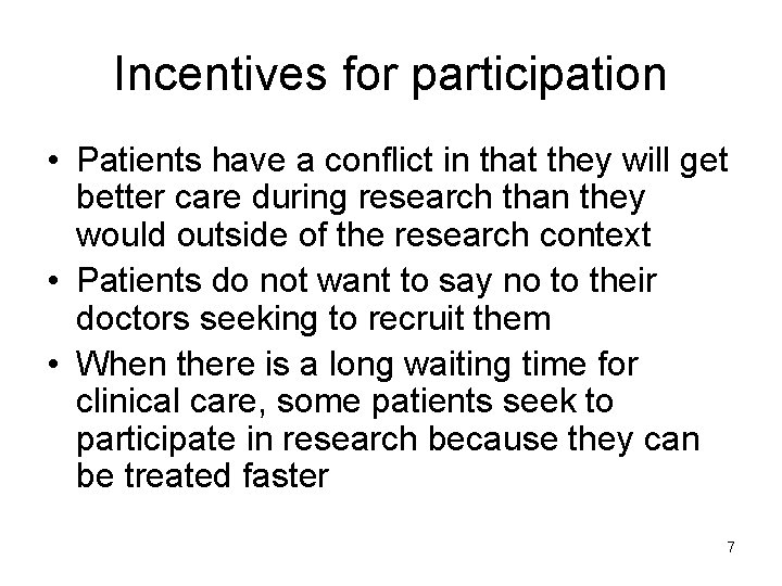 Incentives for participation • Patients have a conflict in that they will get better