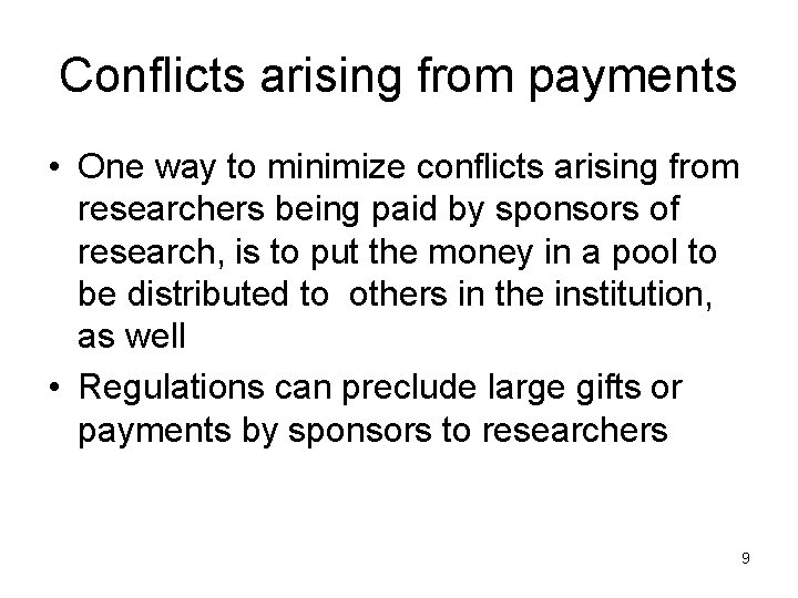 Conflicts arising from payments • One way to minimize conflicts arising from researchers being