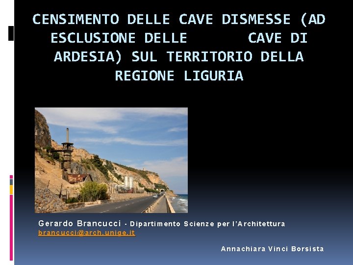 CENSIMENTO DELLE CAVE DISMESSE (AD ESCLUSIONE DELLE CAVE DI ARDESIA) SUL TERRITORIO DELLA REGIONE