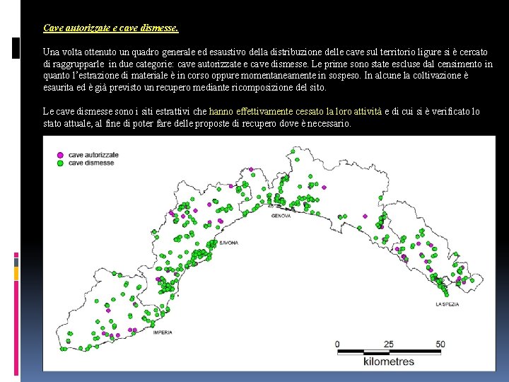 Cave autorizzate e cave dismesse. Una volta ottenuto un quadro generale ed esaustivo della