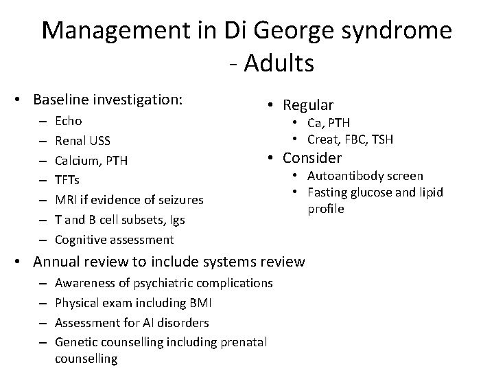 Management in Di George syndrome - Adults • Baseline investigation: – – – –