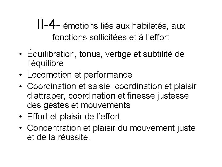 II-4 - émotions liés aux habiletés, aux fonctions sollicitées et à l’effort • Équilibration,