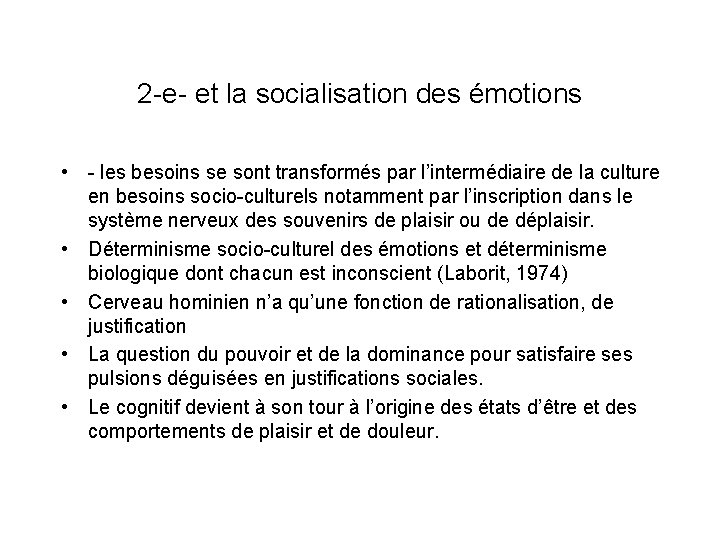 2 -e- et la socialisation des émotions • - les besoins se sont transformés