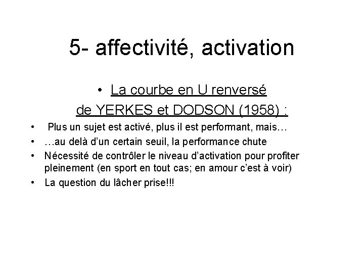 5 - affectivité, activation • La courbe en U renversé de YERKES et DODSON