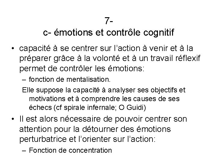 7 - c- émotions et contrôle cognitif • capacité à se centrer sur l’action