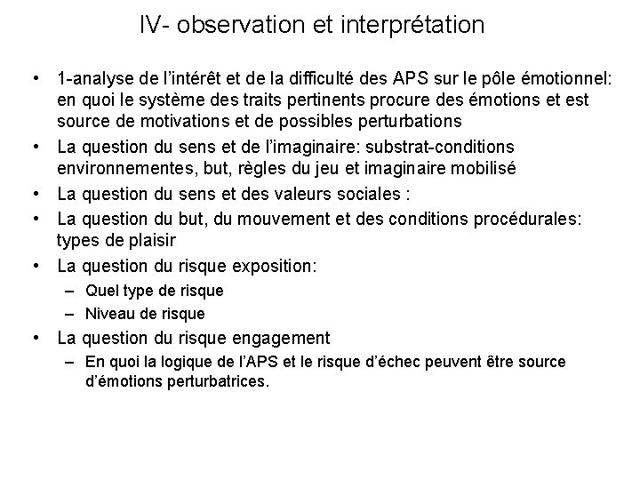 IV- observation et interprétation • 1 -analyse de l’intérêt et de la difficulté des