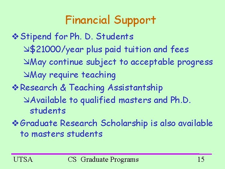 Financial Support Stipend for Ph. D. Students $21000/year plus paid tuition and fees May