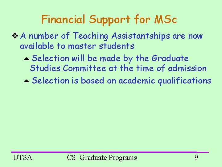 Financial Support for MSc A number of Teaching Assistantships are now available to master