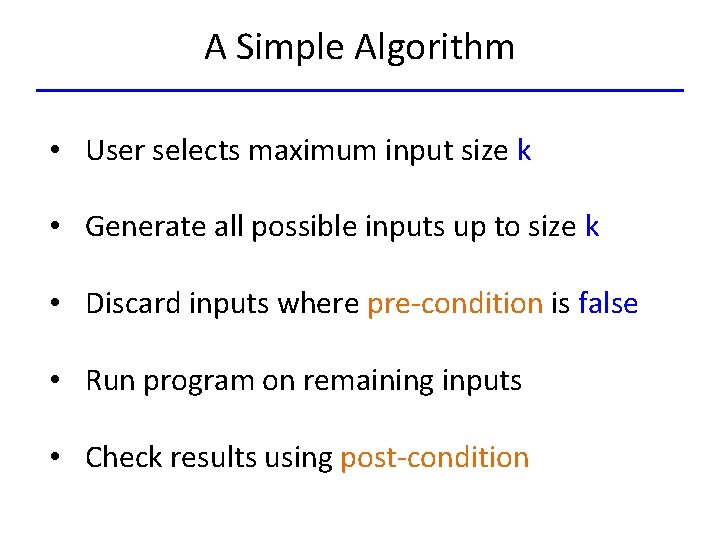 A Simple Algorithm • User selects maximum input size k • Generate all possible