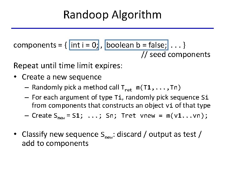 Randoop Algorithm components = { int i = 0; , boolean b = false;