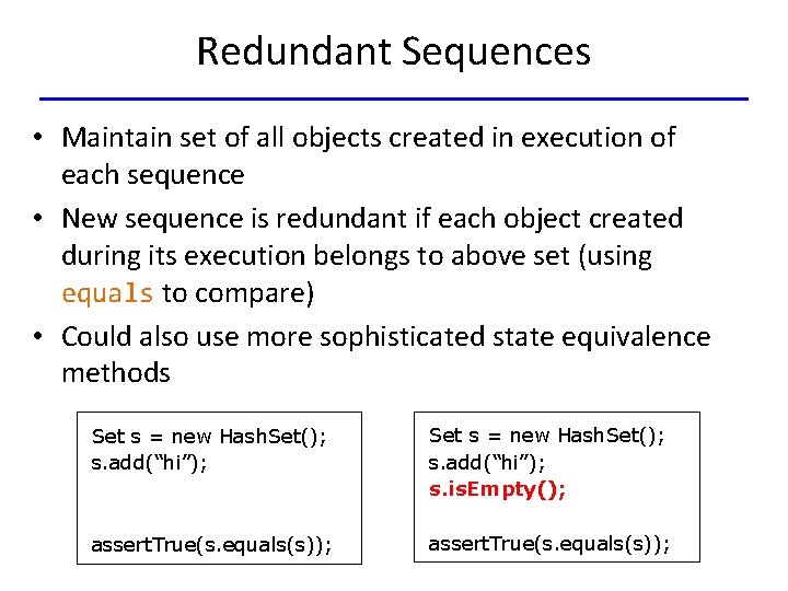 Redundant Sequences • Maintain set of all objects created in execution of each sequence