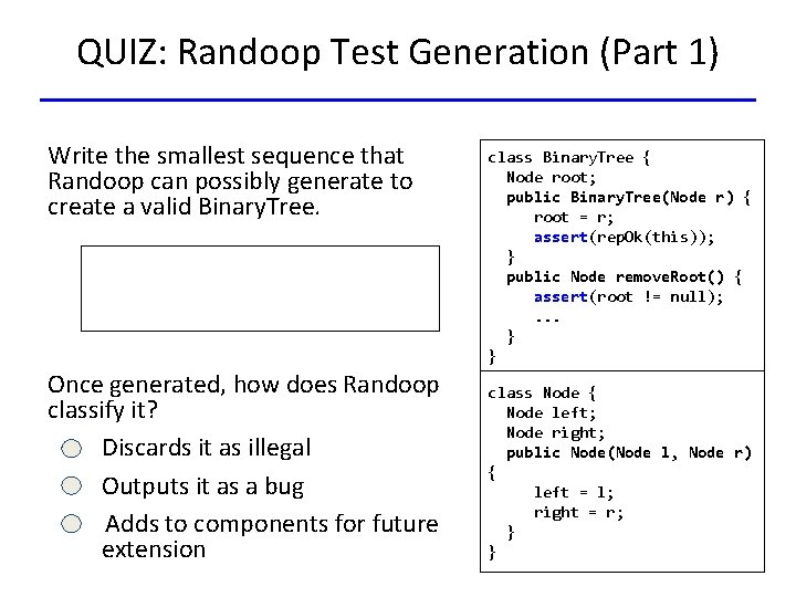 QUIZ: Randoop Test Generation (Part 1) Write the smallest sequence that Randoop can possibly