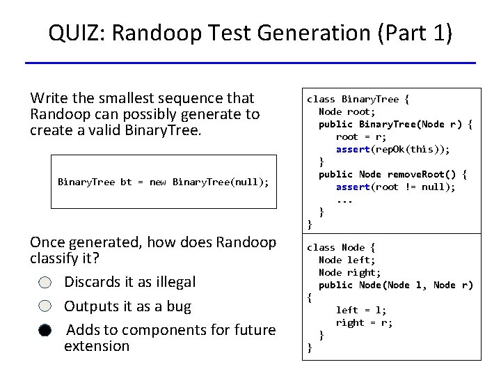 QUIZ: Randoop Test Generation (Part 1) Write the smallest sequence that Randoop can possibly