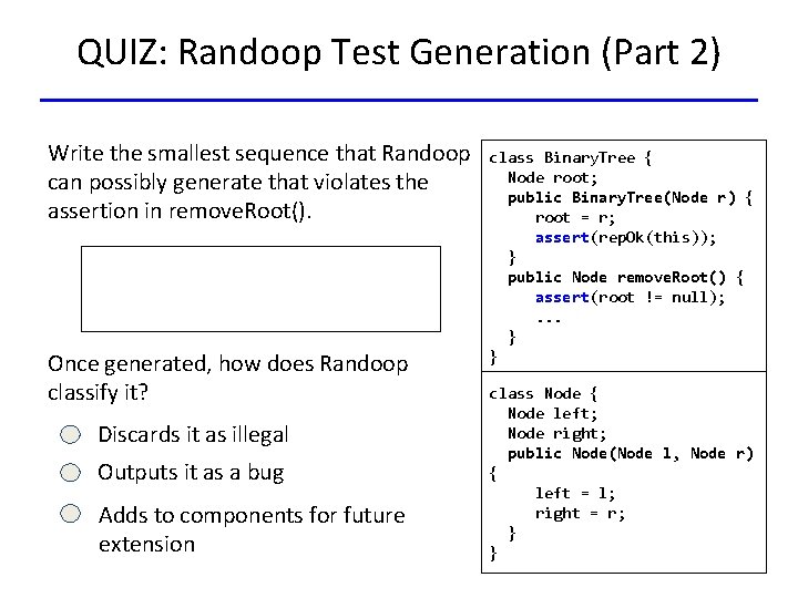 QUIZ: Randoop Test Generation (Part 2) Write the smallest sequence that Randoop can possibly
